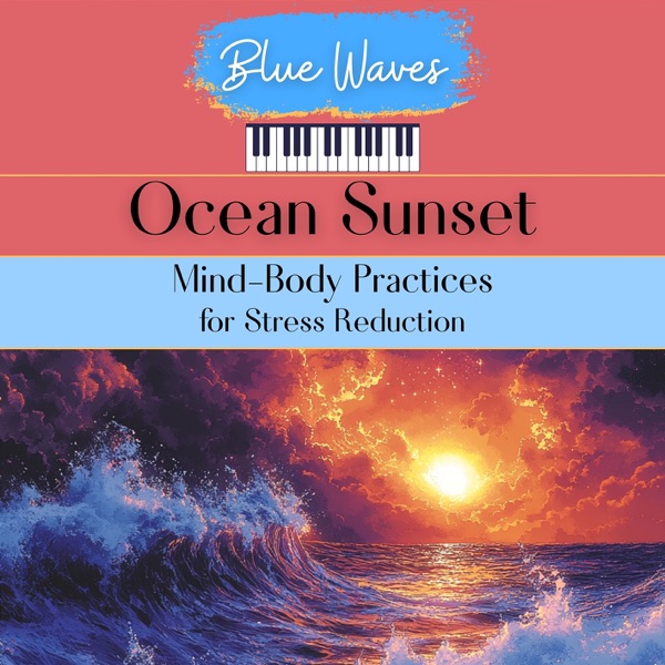 Ocean Sunset: Mind-Body Practices for Stress Reduction