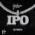 IPO (feat. Dj Wayn) by Yohan
