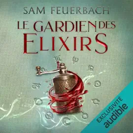 Le Gardien des Elixirs: La Saga de l‘Alchimiste 3