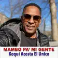 KOQUI ACOSTA- Mambo pa mi gente