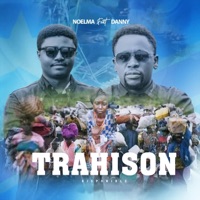 Trahison (feat. Danny chishaganya) [Official Audio] - Single - Noelma