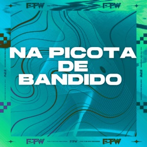 Na Picota de Bandido (feat. Mc Padawan)