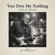 You Owe Me Nothing - John G. Matter