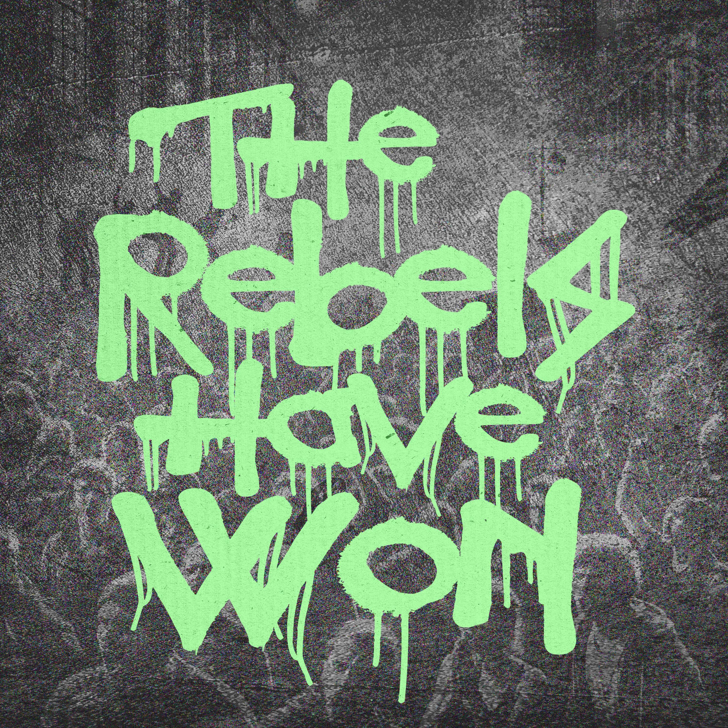 The Rebels Have Won - Single