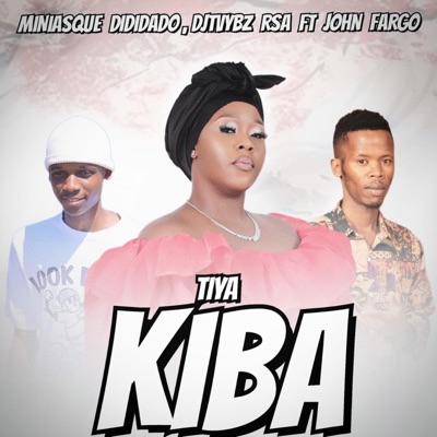 Tiya kiba. (feat. John Fargo.) - Single