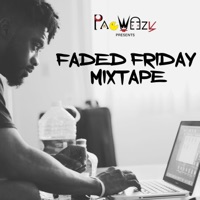 Faded Friday The Mixtape - DJ PacWeezy