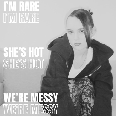 I'm Rare She's Hot We're Messy - Single