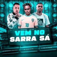 Vem No Sarra Sá - Single - DJ Nandinho Original, DJ WM DA PENHA & MC Marlon PH