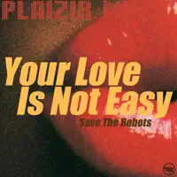 Your Love Is Not Easy — Save The Robots