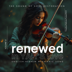Renewed in YAH's Love: The Sound of Soul Restoration - Timeless Hebrew Tunes Cover Art