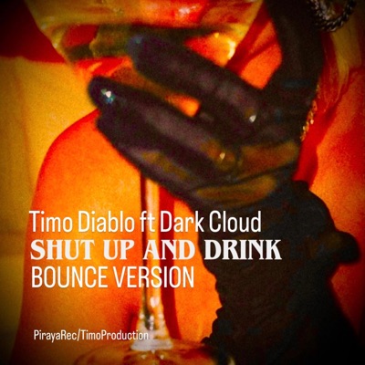 Shut up and drink (feat. Dark Cloud) - Single