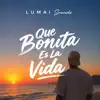 Que Bonita Es La Vida
