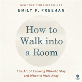 How to Walk into a Room - Emily P. Freeman Cover Art