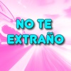 No te extraño (feat. AlmightyCruz) - Single