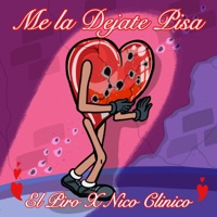 Me La Déjate Pisa - Single - El Piro & Nico Clinico