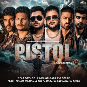 Pistol (Introduction) [feat. Prince Narula, Suyyash Rai & Aaryamann Sseth]