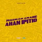 Magrão Arabe Ahan, Ipitio - Single