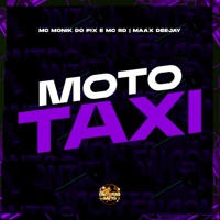 Moto Taxi - Single - Mc Monik do pix, Mc Rd & Maax Deejay