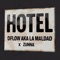 Hotel - D´Flow Aka La Maldad & Zunna lyrics