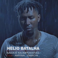 Nada Éh Ka Impossível (feat. Amyna Garcia) - Single - Helio Batalha