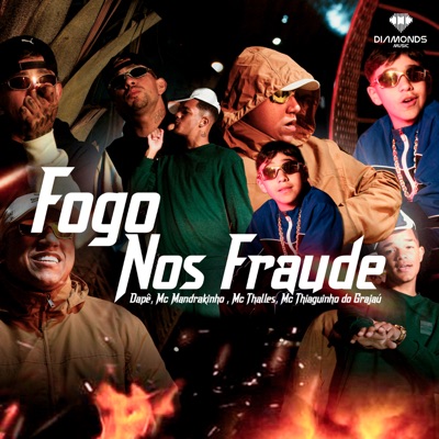 Fogo nos Fraude (feat. Mc Thiaguinho Do Grajau) - Single