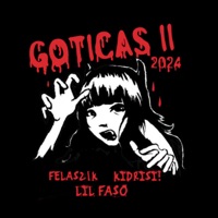 Góticas (Remix) - Single - Felas, Lil Faso & Kid Risi