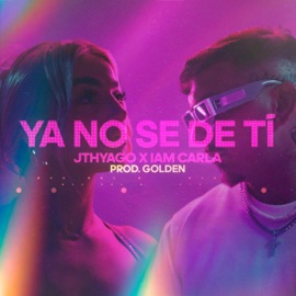 Ya No Se de Ti (feat. Iam Carla) JThyago