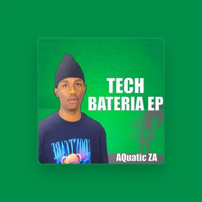 Listen to AQuatic ZA, watch music videos, read bio, see tour dates & more!
