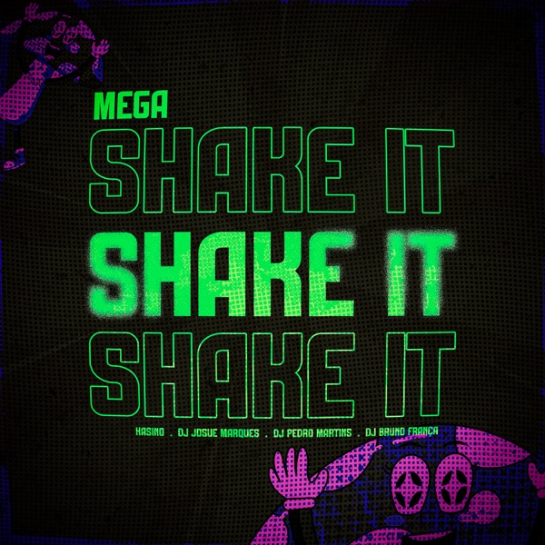 MEGA SHAKE IT (feat. DJ BRUNO FRANÇA & MC Nito)