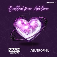 Ballad pour Adeline (Hardstyle) - Single - Simon Riemann & Neutrophic