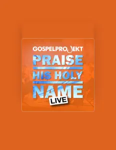 收听 GospelproJekt、观看音乐视频、阅读小传、查看巡演日期等 ！