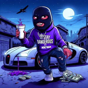 Stay Dangerous (feat. Money Man)