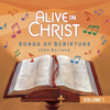 Alive in Christ - Songs of Scripture, Vol. 1 - John Burland new Song