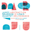 Abstraction Is Deliverance - James Brandon Lewis Quartet new Single