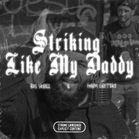 Striking Like My Daddy - Single - Harm Gretzkii & Big Skrill