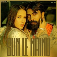 Sun Le Mainu - Single - Bella & Abhi Kesla