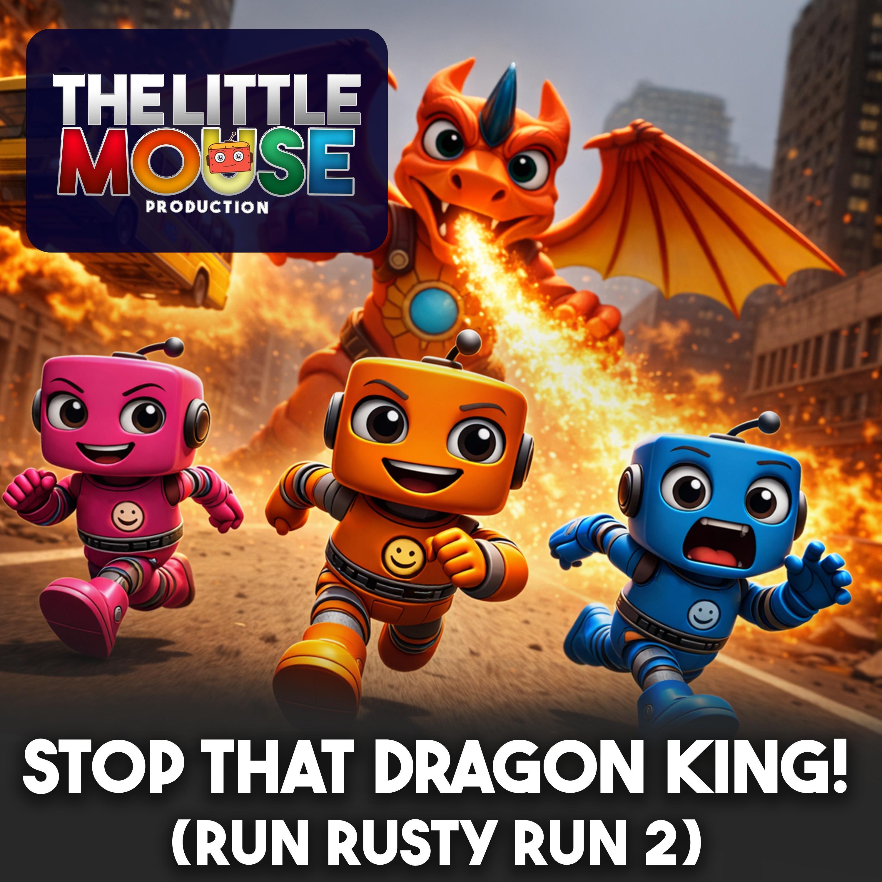 Stop that Dragon King! (Run Rusty Run 2) - Single