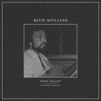 Deep Valley (Live) - Rich Mullins & Bellsburg Sessions