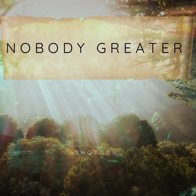 NOBODY GREATER - Single