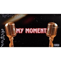 My Moment - Single - KING GUCCI 100