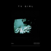 Album cover for TV GIRL by Ty Hawk