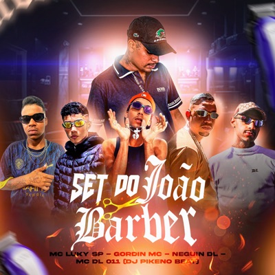 Set do João Barber (feat. Neguin Dl, Gordin Mc & DJ DL 011) - Single