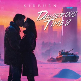 Dangerous Times Kidburn