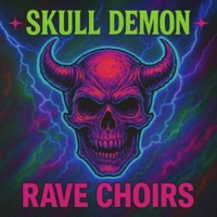 Rave Choirs - Single - Skull Demon