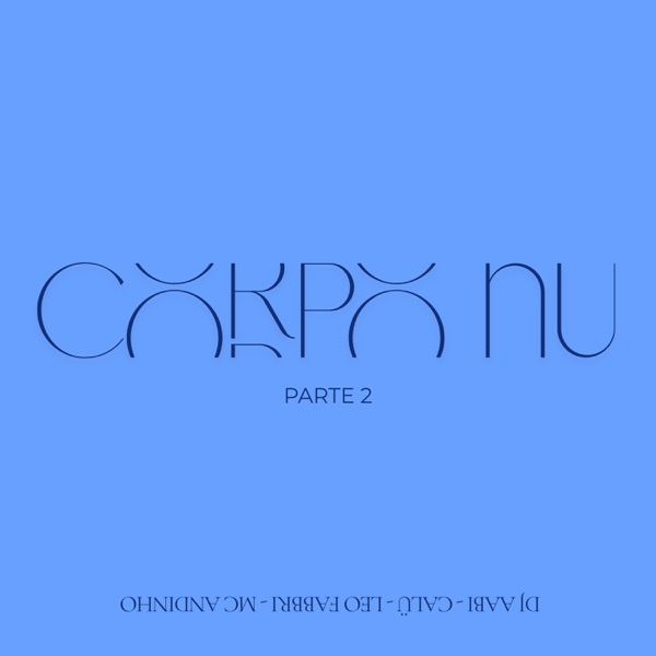Corpo Nu, Pt. 2 (feat. Dj Aabi, CALU & Leo Fabbri)