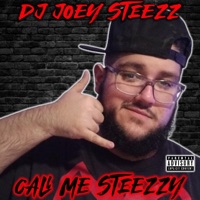 Call Me Steezzy - Single - DJ Joey Steezz
