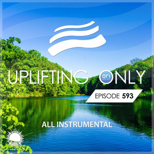 Uplifting Only 593: No-Talking DJ Mix (All Instrumental) [June 2024] {FULL}