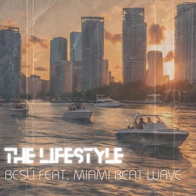 The Lifestyle (feat. Miami Beat Wave) - Single