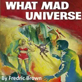 What Mad Universe (Unabridged)