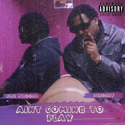Aint Coming To Play - Single